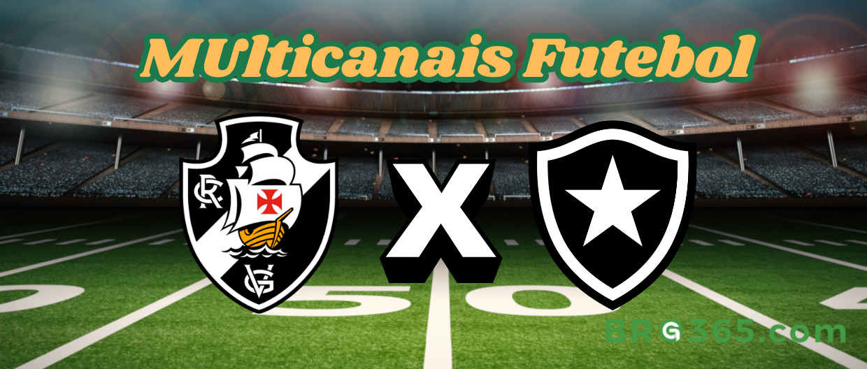 Multicanais Futebol: onde assistir Vasco x Botafogo-Campeonato Carioca-23/2/2025