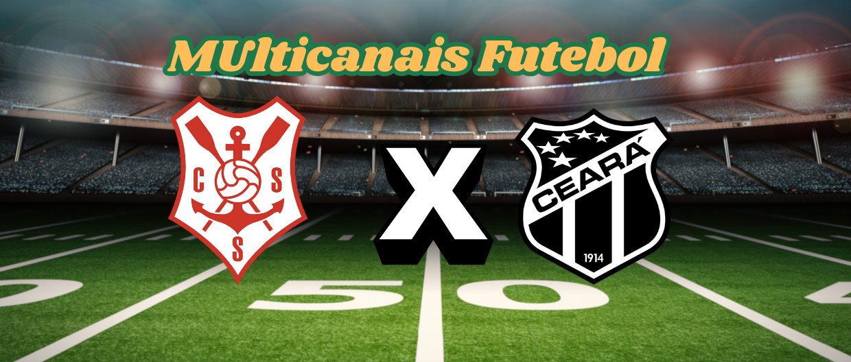 Multicanais Futebol: onde assistir Sergipe x Ceará-Copa do Brasil 2025 -19/02/2025