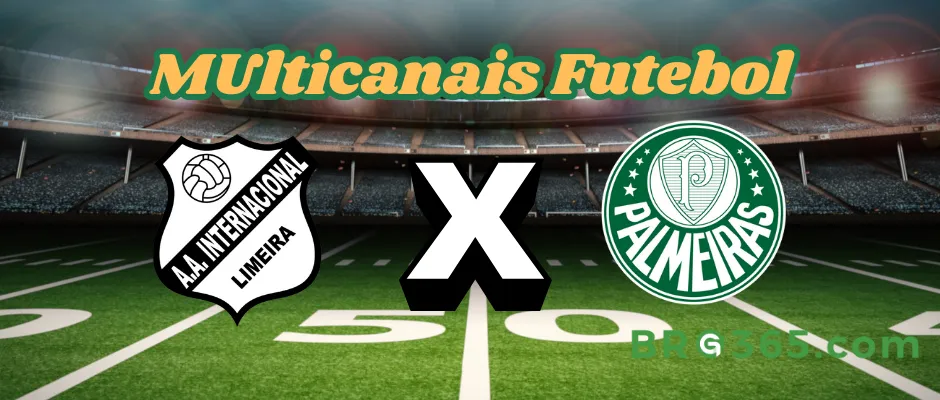 Multicanais Futebol: onde assistir Inter de Limeira x Palmeiras-RS-Campeonato Paulista -13/02/2025（BRG365）