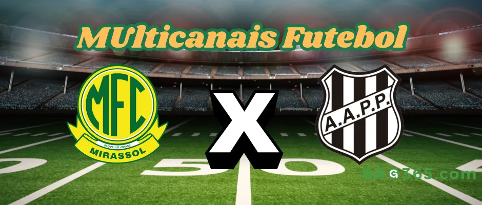 Multicanais Futebol: onde assistir Mirassol x Ponte Preta-Campeonato Paulista -12/02/2025(BRG365)