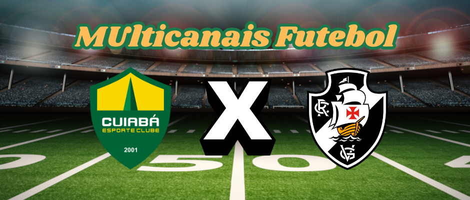 Multichannels Football: Where to watch Cuiabá vs Vasco live?