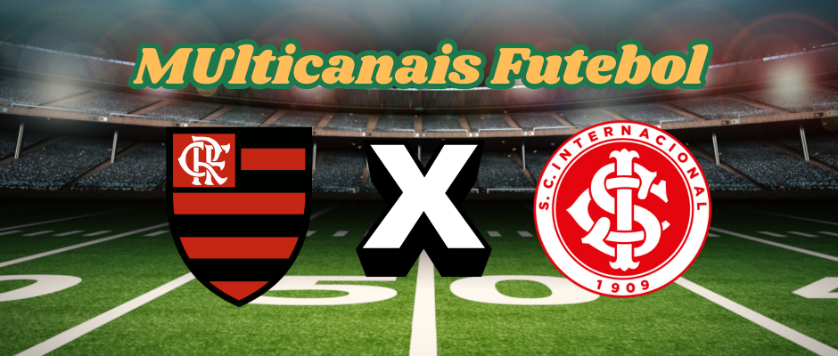 Multichannels Football: Where to watch Flamengo x Internacional live?