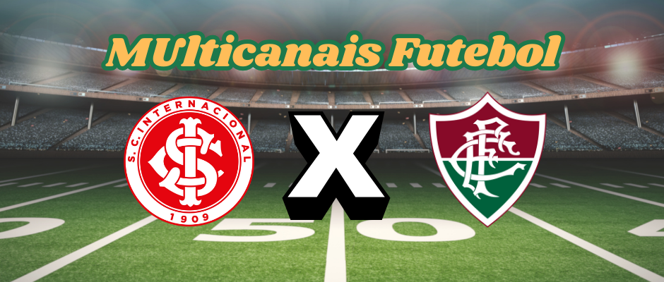 Multichannels Football: Where to watch Internacional vs. Fluminense live