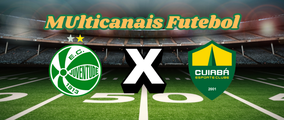 Multichannel Football: Where to watch Juventude vs Cuiabá live