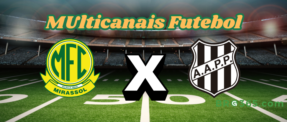 Multicanais Futebol: onde assistir Mirassol x Ponte Preta-Campeonato Paulista -12/02/2025