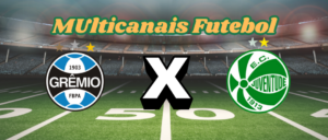 Multicanais Futebol：Onde assistir Grêmio x Juventude ao vivo?