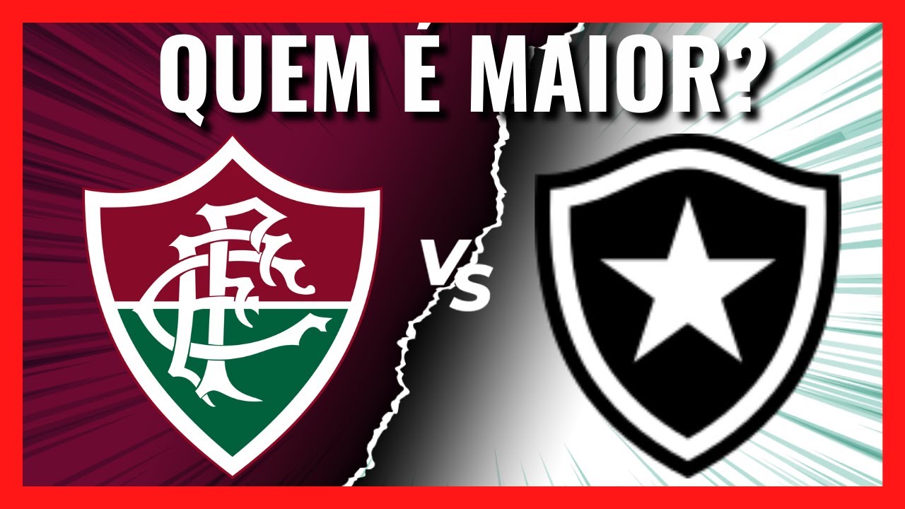 Fluminense x Botafogo, quem é maior?