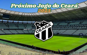 Próximo Jogo do Ceará 2025(BRG365)