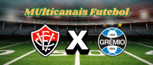 Vitória x Grêmio