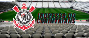 ingresso do corinthians​