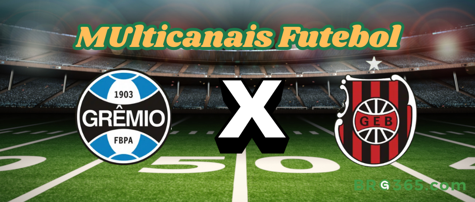 Multicanais Futebol: onde assistir Brasil de Pelotas x Grêmio-Campeonato Gauchão-22/01/2025（BRG365）