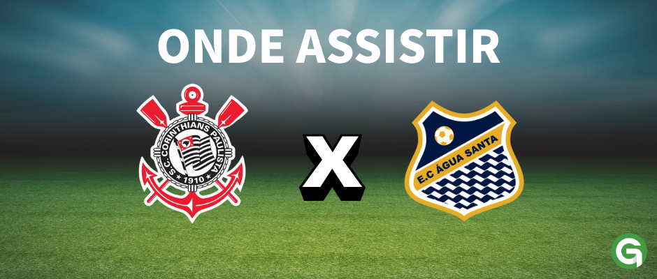 Corinthians x Água Santa: onde assistir e escalações-Campeonato Paulista-22/01/2025（BRG365）