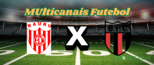 Multicanais Futebol: onde assistir Noroeste x Botafogo-SP -Campeonato Paulista-23/01/2025（BRG365）